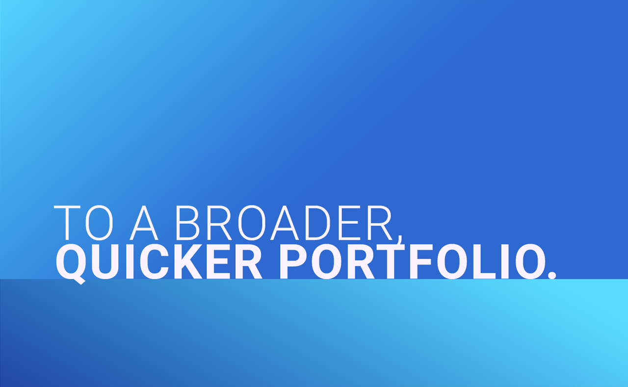 From Surface Solutions to a Broader, Quicker Portfolio